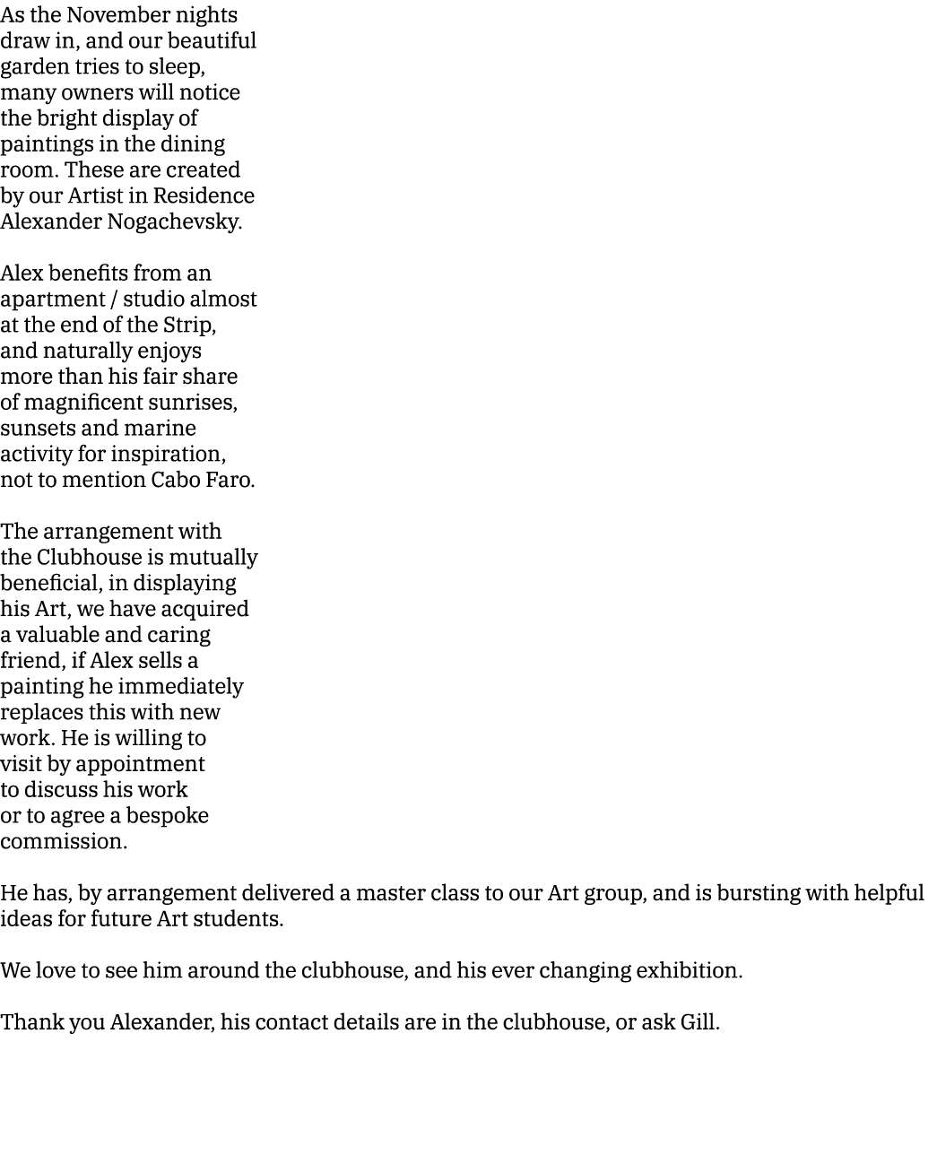 As the November nights draw in, and our beautiful garden tries to sleep, many owners will notice the bright display o   